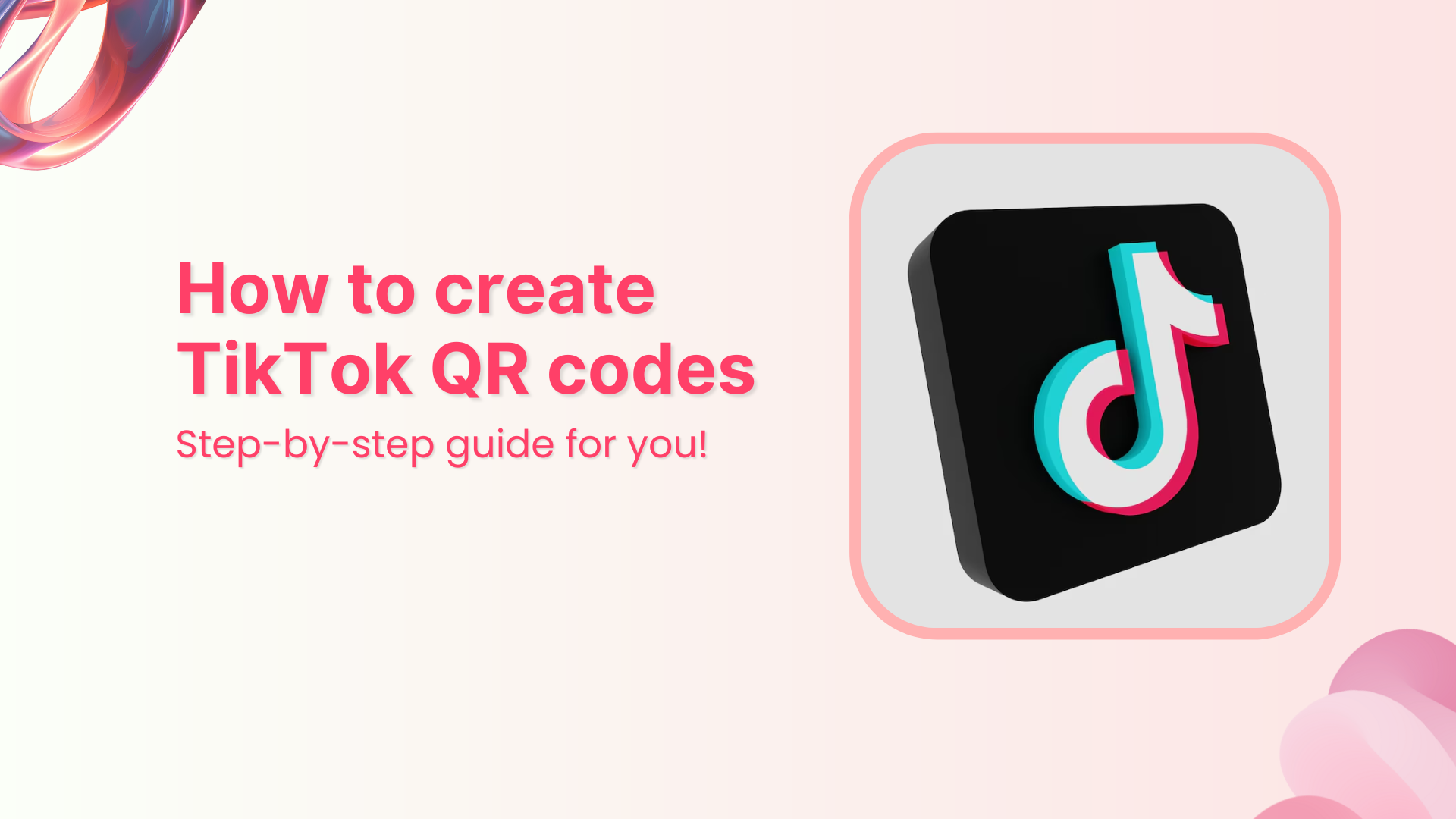 How to create TikTok QR codes?