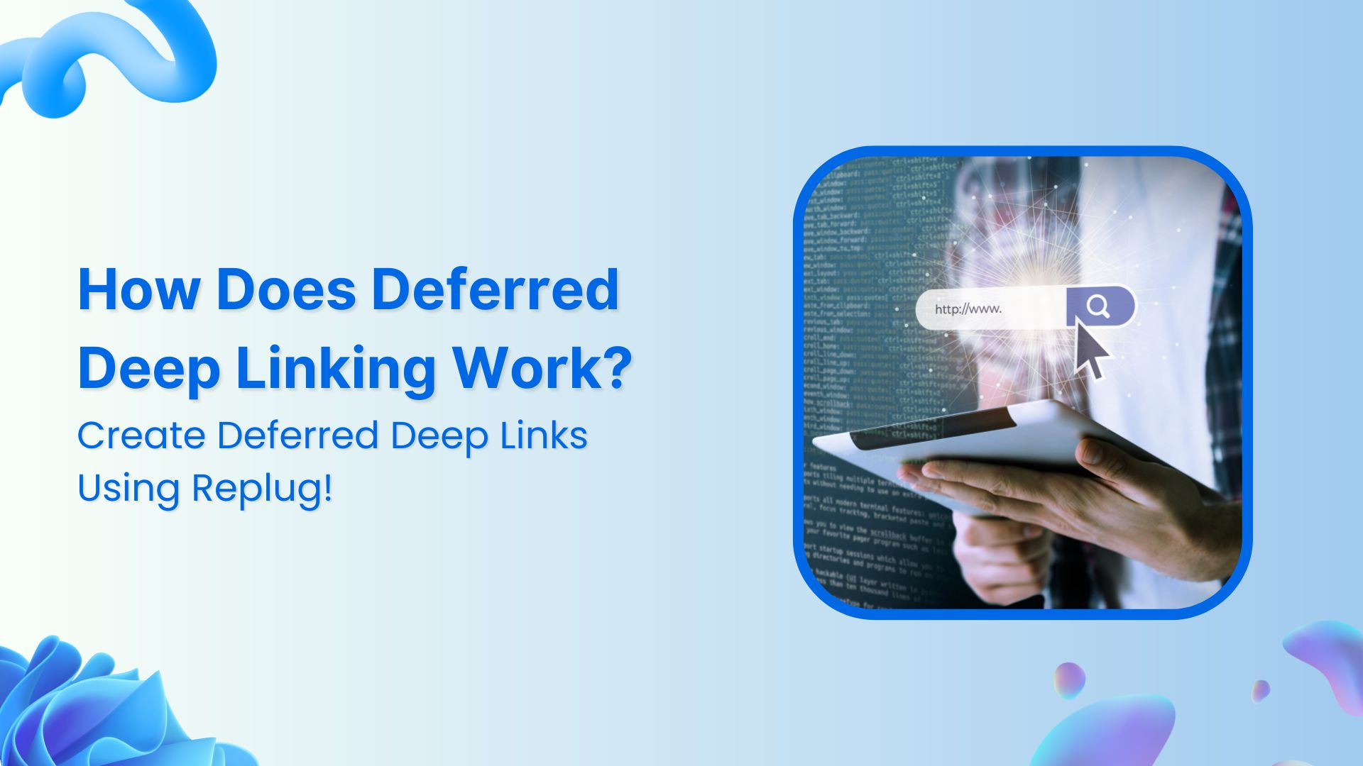 How Does Deferred Deep Linking Work: A Complete Guide